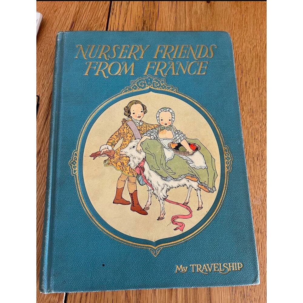 1927 Nursery Friends From France My Travelship For Children Nursery Rhymes